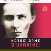 ������ �������. Notre Dame d�Ukraine: ������� � ������� �������.